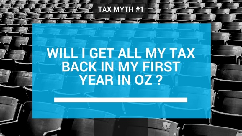 Will I get all my tax back in my first year in Oz?